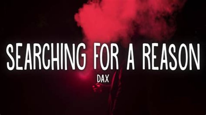 Dax – Searching For A Reason