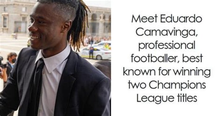 Eduardo Camavinga Bio, Career, Stats, Parents, Net Worth