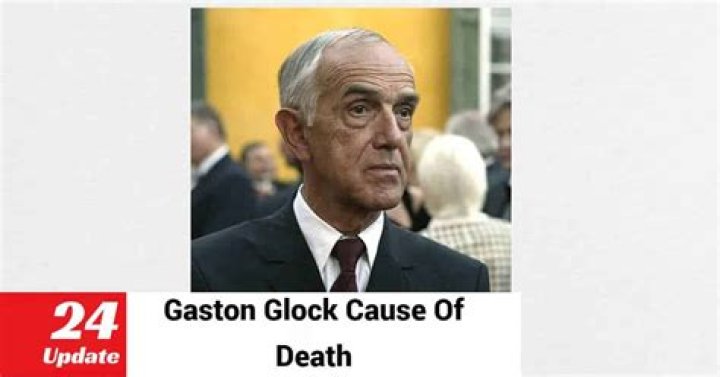Gaston Glock Cause of Death
