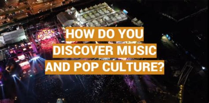 How do you discover music and pop culture