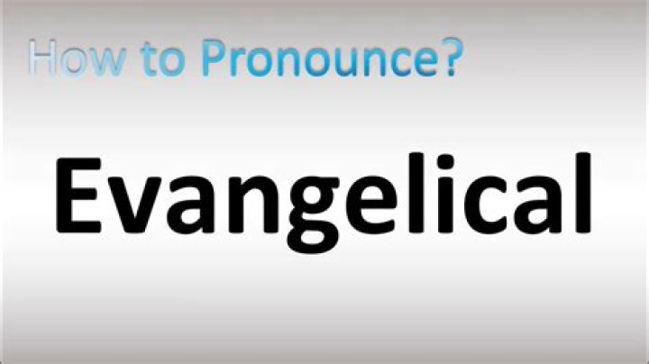 How to pronounce evangelical