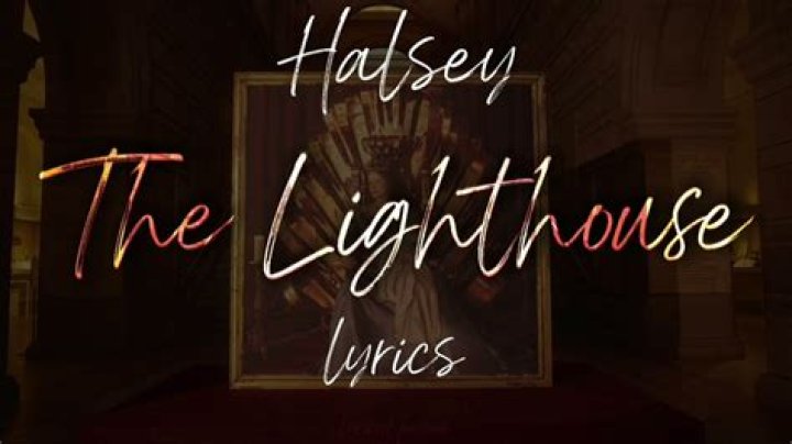 LYRICS: Halsey – The Lighthouse