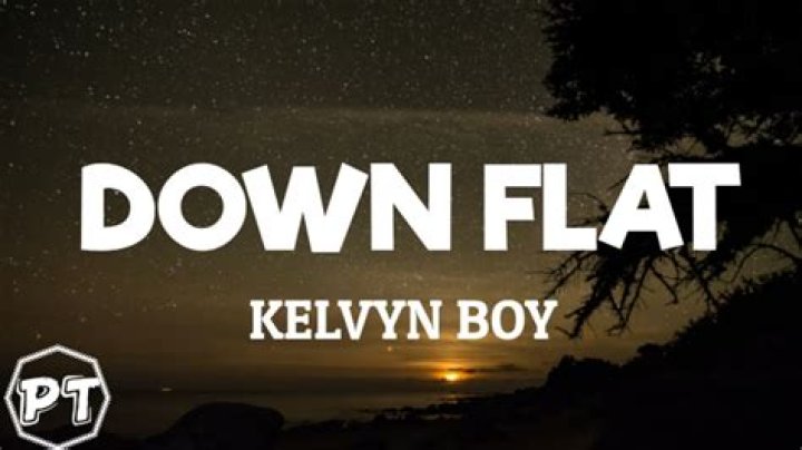 LYRICS: Kelvyn Boy – Down Flat