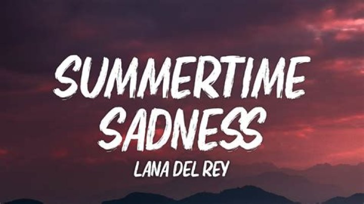 LYRICS: Lana Del Rey – Summertime Sadness