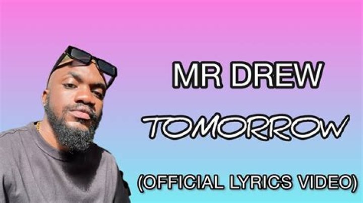 LYRICS: Mr Drew – Tomorrow