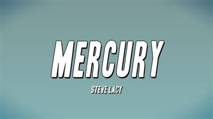 LYRICS: Steve Lacy – Mercury