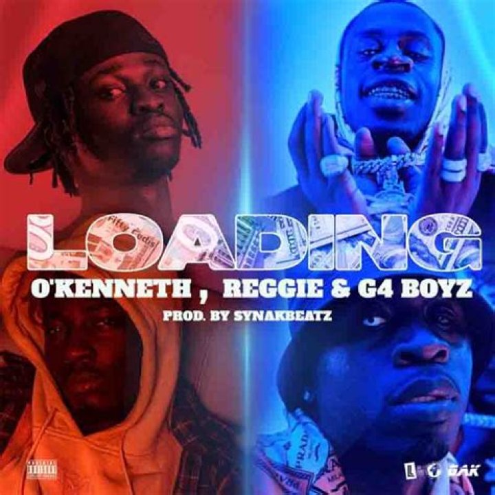 O’kenneth ft Reggie X G4 Boyz – Loading