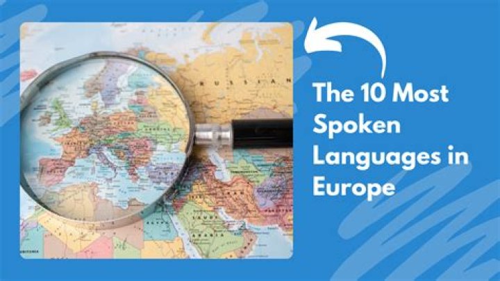 The 10 Most Spoken Languages In Europe