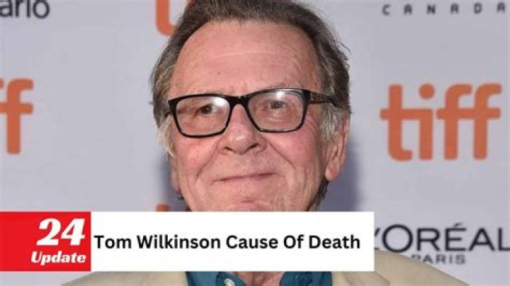 Tom Wilkinson Cause of Death, Age, Family, Net Worth